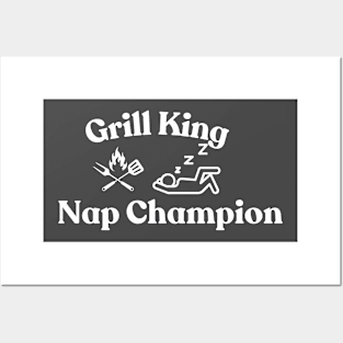 Grill King Nap Champion -Fathers day , dad T-shirt! Posters and Art